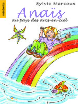 cover image of Anaïs au pays des arcs-en-ciel